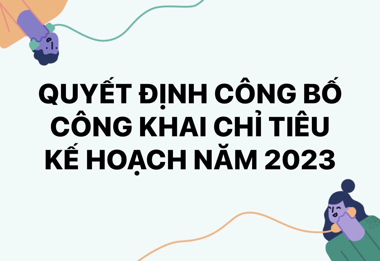 QUYẾT ĐỊNH CÔNG BỐ CÔNG KHAI CHỈ TIÊU KẾ HOẠCH PHÁT TRIỂN KT-XH VÀ DỰ TOÁN THU, CHI NSNN NĂM 2023