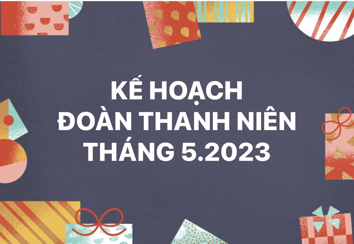 Kế hoạch Đoàn tháng 5.2023
