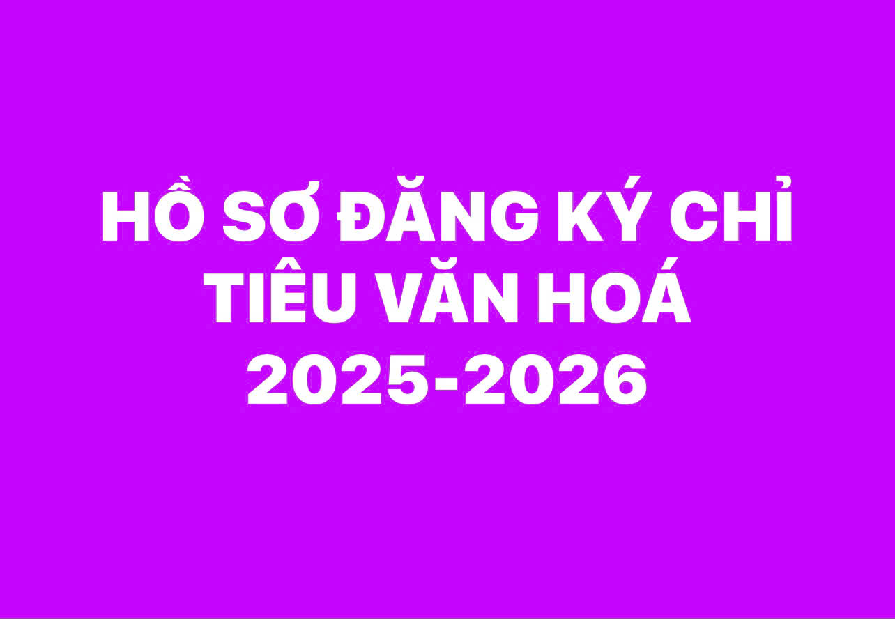 HỒ SƠ ĐĂNG KÝ CHỈ TIÊU VĂN HÓA 2025-2026